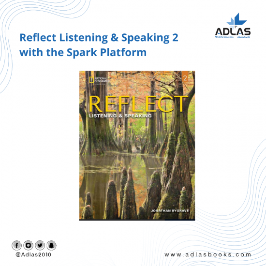 Reflect Listening & Speaking 2 with the Spark Platform Reflect Listening & Speaking 2 with the Spark Platform